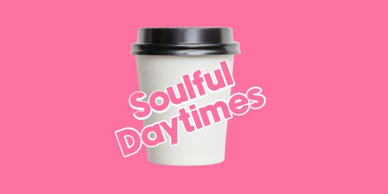 Soulful Daytimes